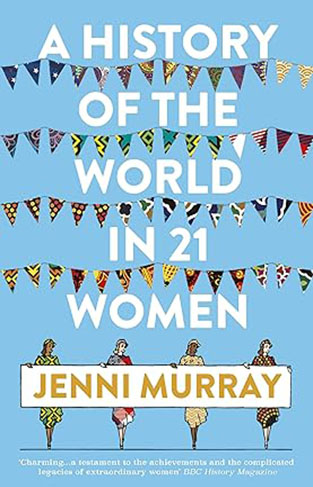 A History of the World in 21 Women - A Personal Selection